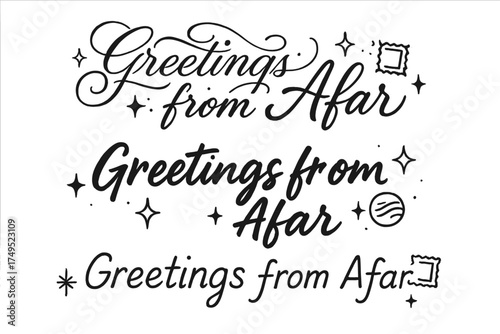 Calligraphy Greetings Variations. Greetings from Afar. Create a calligraphy lettering illustration of the