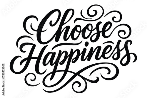 Choose Happiness Calligraphy. Choose Happiness. Elegant modern calligraphy lettering with bold and saturated