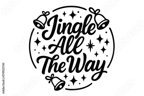 Festive Lettering Art. Jingle All the Way. modern hand lettering, smooth curves, balanced composition, clear