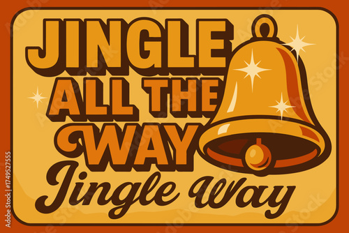 Retro Jingle Bells. Jingle All the Way. 70s poster vibe, warm gradient fills, thick outlines, offset shadows,