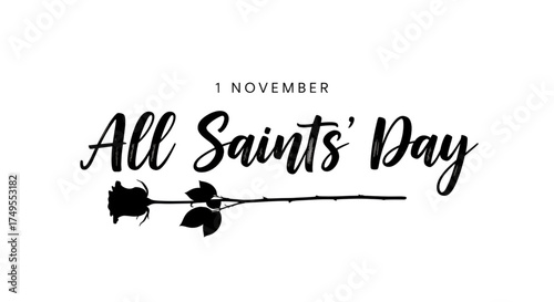 A minimalist black and white typography design featuring a subtle silhouette of a rose branch, a perfect and unique greeting card or banner for All Saints Day on November first.
