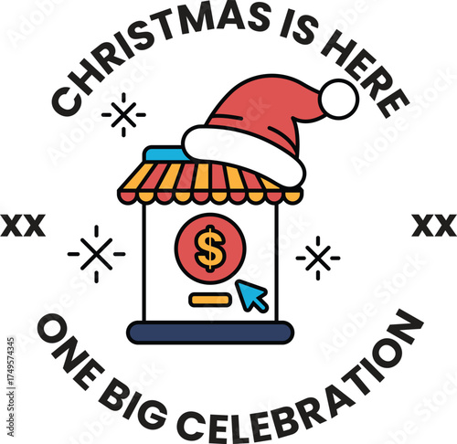 A Christmas is here sign with a red hat and a dollar sign