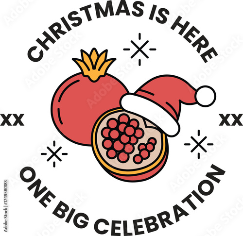 A red and white Christmas is here sign with a red pomegranate