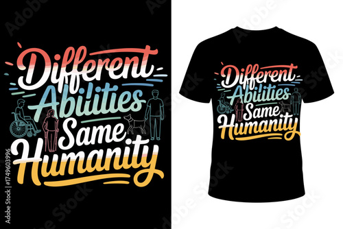 Vector art with "Different abilities same humanity" typography, diverse human icons, and a t-shirt mockup to promote inclusivity and acceptance for people with disabilities.