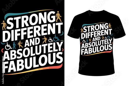Vector art of bold tshirt design proclaiming strong, different, and absolutely fabulous, celebrating individuality and embracing differences with confidence and style