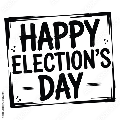 happy election's day text icon with brushstroke border, bold black typography on white background, civic celebration and voting awareness