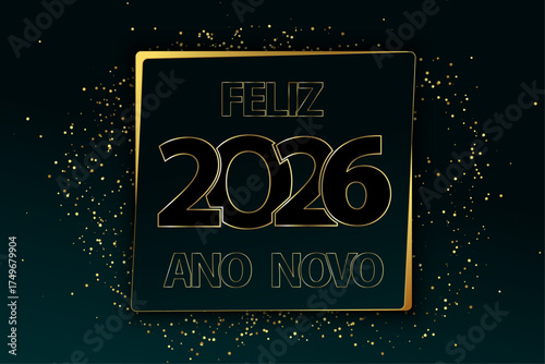 Um cartão ou faixa para desejar um feliz ano novo de 2026 em dourado, num quadrado dourado sobre um fundo degradé verde e preto com glitter dourado.
