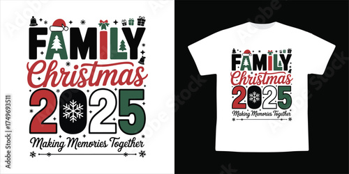 Family Christmas 2025 Typography T-Shirt Design – Making Memories Together Holiday Vector