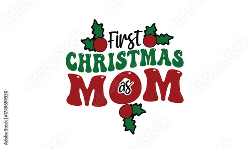 First Christmas as Mom T Shirt Design
