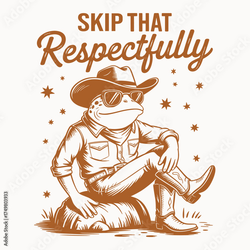 Skip That Respectfully T Shirt Design Cowboy Frog Vector Funny Sarcastic Graphic Apparel Print
