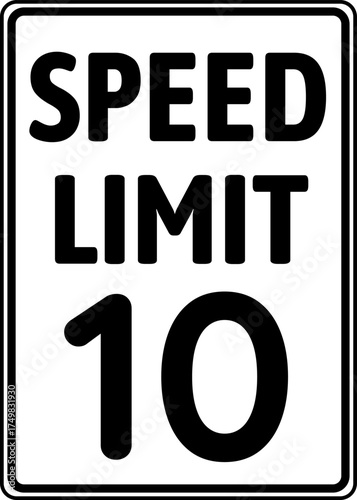 Speed limit 10 mph traffic sign, Speed limit 10 miles per hour road sign