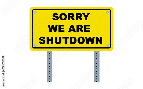 Sorry we are shutdown board stock image, yellow board with sorry we are shutdown text