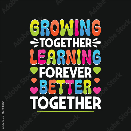 Growing together learning forever better together  vector illustration design for kids