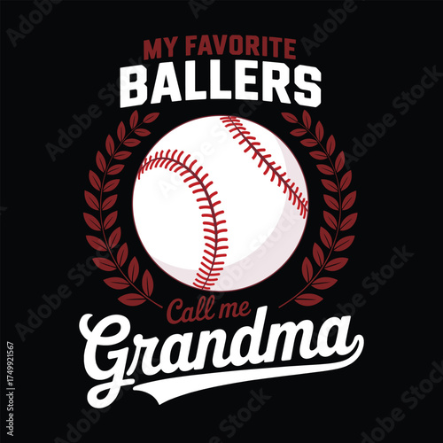 Proud Baseball Grandma quote 'My favorite ballers call me Grandma'. Sports t-shirt design for grandmothers.