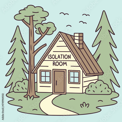 A charming cartoon illustration of a secluded cabin in a forest clearing labeled isolation room symbolizing solitude and retreat