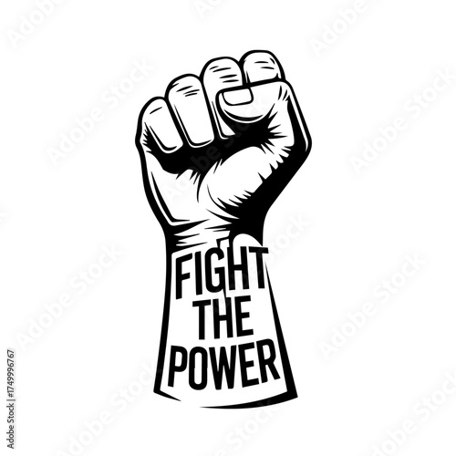 Black and White Vector Illustration of a Raised Fist with Text Fight the Power.
