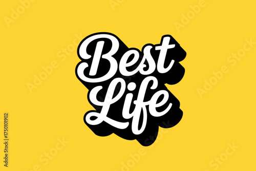 Inspirational graphic design featuring the words Best Life on a vibrant yellow background promoting positivity and motivation