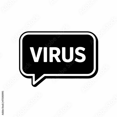 Virus Alert Message in Black Speech Bubble Warns About Health Threat and Security Risks with White Letters Isolated on White Background