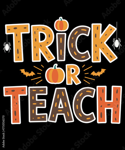Trick or Teach Funny Halloween Teacher Design
