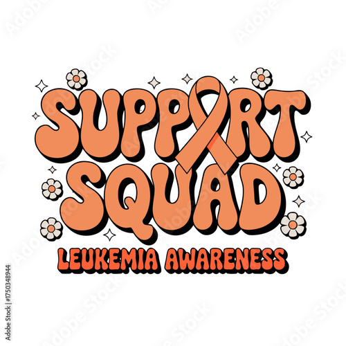 Orange text support squad with leukemia awareness and flowers