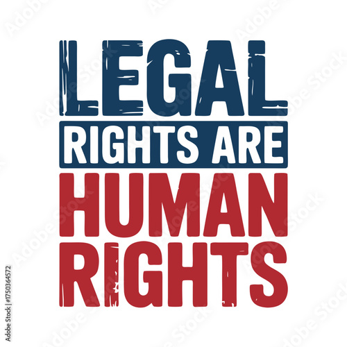 Text graphic with bold letters legal rights are human rights in red and blue