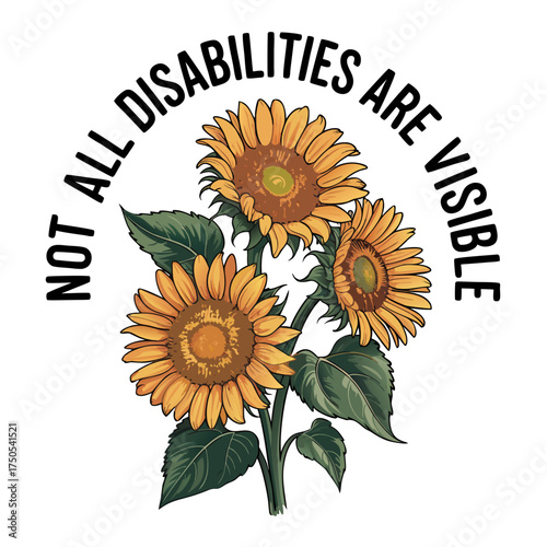 Not all disabilities are visible text with sunflowers