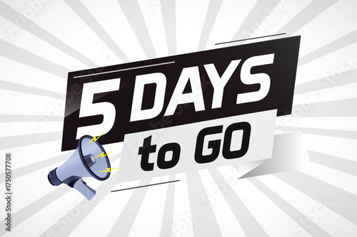 5 days to go word concept vector illustration with loudspeaker and 3d style for use landing page, template, ui, web, mobile app, poster, banner, flyer, background, gift card, coupon
