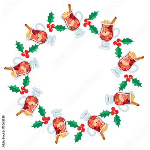 Mulled wine frame with winter drink and holly. Glass with pieces of apple, berries, citrus, cinnamon, cardamom. Round shape border with cartoon objects on white background. Vector design in flat color