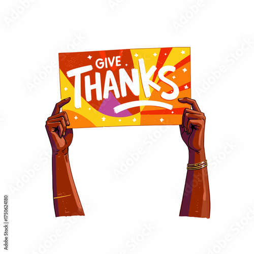 Illustrated depiction of hands holding a vibrant sign with the words 'Give Thanks,' emphasizing gratitude and appreciation in a colorful and engaging design