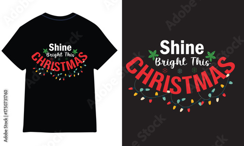 shine bright this Christmas  t shirt design
