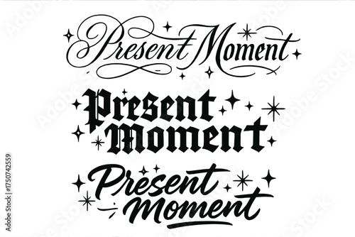 Present Moment Calligraphy. Present Moment. Create a calligraphy lettering illustration of the phrase: Present