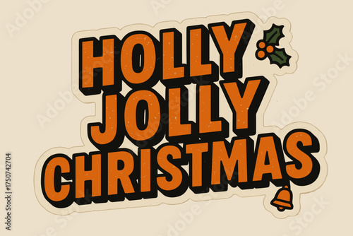 Retro Christmas Stickers. Holly Jolly Christmas. retro sticker block lettering, bold cut-out outline, slight