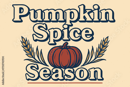 Nostalgic Pumpkin Spice. Pumpkin Spice Season. vintage serif script, shadowed outlines, aged print texture,