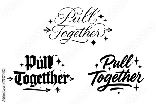 Pull Together Calligraphy. Pull Together. Create a calligraphy lettering illustration of the phrase: Pull