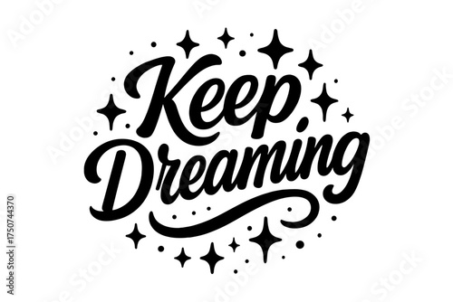 Dreamy Hand Lettering. Keep Dreaming. modern hand lettering, smooth curves, balanced composition, clear