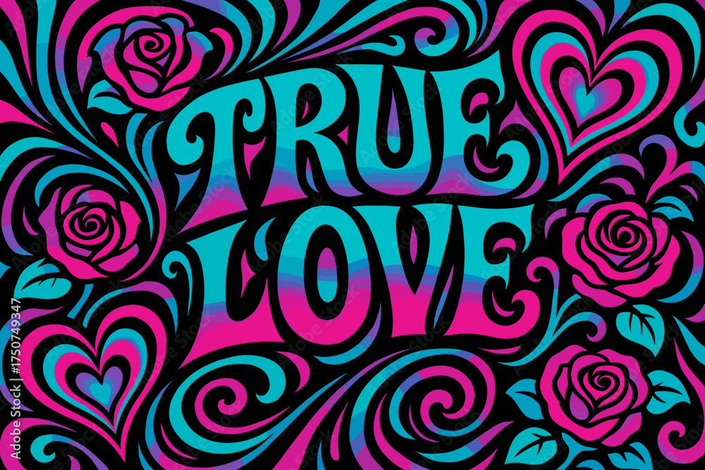 Fototapeta premium Psychedelic Love Dream. True Love. psychedelic 60s lettering, warped curves, swirling ornaments, vibrant