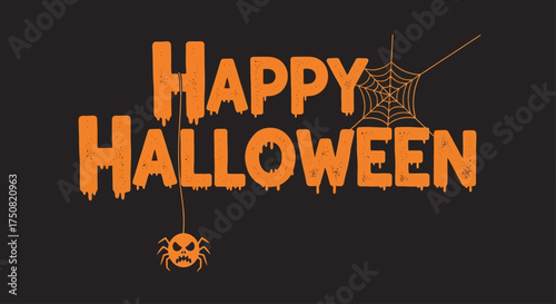 Spooky Happy Halloween text design with a grunge dripping font, a hanging angry spider, and a cobweb. A festive orange and black holiday vector illustration