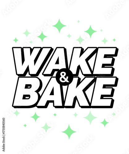 Wake and Bake Funny Cannabis Poster | Stoner Quote Marijuana Art | Bold Typography Green Sparkles 420 Culture Design