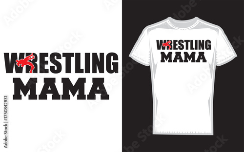 Wrestling mama wrestling family fan silhouette design showing support for a wrestler with bold text and graphics