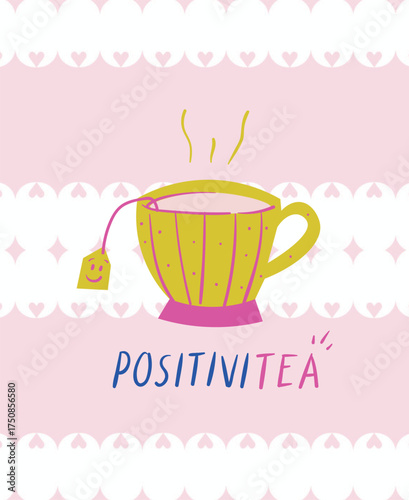 A cheerful illustration of a yellow teacup with a smiley teabag on a pink background, featuring the pun "POSITIVITEA".