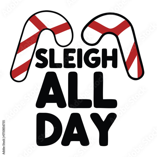 Sleigh all day text with candy cane decorations