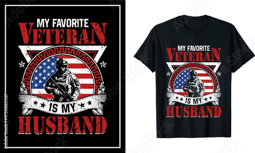 My Favorite Veteran Is My Husband T-Shirt Patriotic Military Family Design