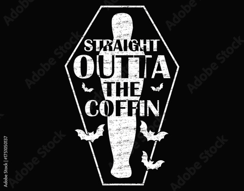 Straight OUTTA The Coffin Halloween Design File - printable editable vector art file.