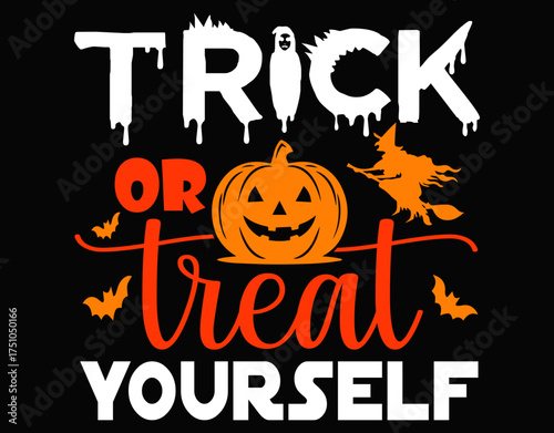 Trick Or Treat Yourself Halloween Design File - printable editable vector art file.