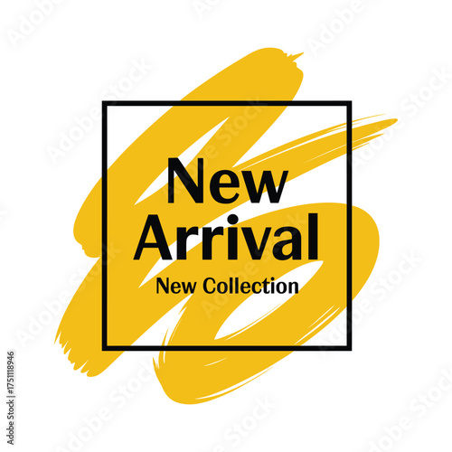 New Arrival New Collection Text Inside Black Square Frame Yellow Brush Strokes Keywords: new arrival