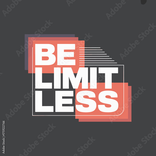 Inspirational typography design featuring the motivational phrase 'be limit less' with geometric accents and vibrant color blocking for dynamic visual appeal vector