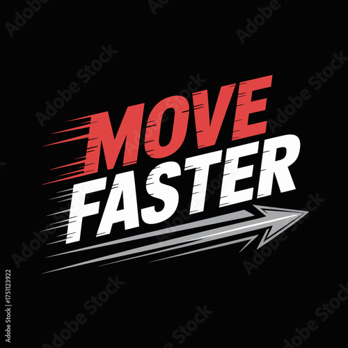 Dynamic text design 'move faster' with speed lines and arrow motif representing momentum and velocity in red and white hues vector