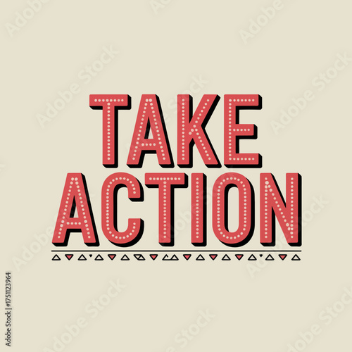 Motivational poster "take action" with bold 3d text and ethnic pattern border for inspiring graphics and dynamic design projects vector