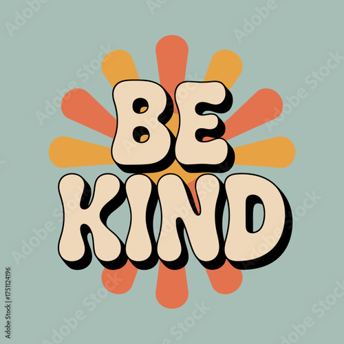 Retro style 'be kind' typography with sunburst design positive message affirmation graphic art vector