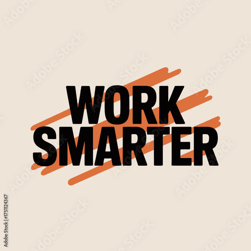 Bold black text 'work smarter' on textured background with orange strokes inspiring productivity and efficiency concepts for business and motivation vector